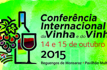 Reguengos de Monsaraz, a Cidade Européia do Vinho de 2015, reúne especialistas em Conferência Internacional do Vinho e da Vinha em Portugal