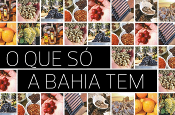 Evento mostra o que só a Bahia tem no campo: produtos de terroir com identidade territorial que conquistam o mundo.